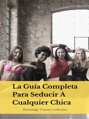 cover image of La Guía Completa Para Seducir a Cualquier Chica